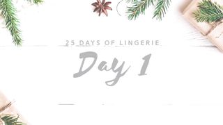 25 Days Of Lingerie Day 1 Video